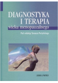 Diagnostyka i terapia wieku menopauzalnego
