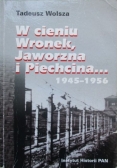 W cieniu Wronek, Jaworzna i Piechcina... 1945-1956, Nowa