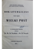 Rok liturgiczny tom piąty Wielki Post 1933 r.