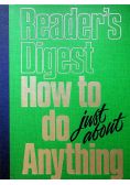 How to do just about anything