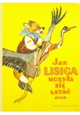 Jak lisica uczyła się latać, Rosyjskie bajki ludowe, Il. J. Raczow