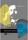 Skriabin Mistyczna droga muzyki