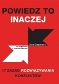 Powiedz to inaczej 17 zasad rozwiązywania konfliktów