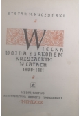 Wielka wojna z zakonem Krzyżackim w latach 1409-1411