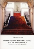Instytucje sztuki współczesnej w Polsce i we Francji
