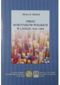 Obraz robotników polskich w latach 1945-1989