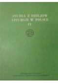 Studia z dziejów liturgii w polsce IV