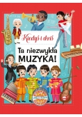 Kiedyś i dziś Ta niezwykła muzyka!
