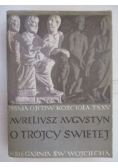 Aureliusz Augustyn - O Trójcy Swiętej