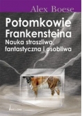 Potomkowie Frankensteina Nauka straszliwa, fantastyczna i osobliwa