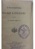 O prawdziwości religii katolickiej, 1908 r.