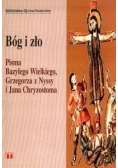 Bóg i zło. Pisma Bazylego Wielkiego, Grzegorza z Nyssy i Jana Chryzostoma