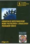 Organizacje międzynarodowe wobec politycznych i społecznych problemów świata