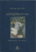 Konserwatyzm. Z dziejów tradycji myślenia o polityce