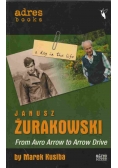 Janusz Żurakowski From Avro Arrow to Arrow Drive