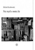 Nie myśl  o mnie  źle