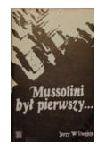 Mussolini Był Pierwszy...