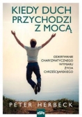 Kiedy duch przychodzi z mocą