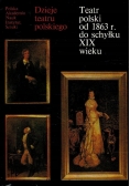 Teatr polski od 1863 r  do schyłku XIX wieku   tom III