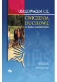 Umiłowałem cię. Ćwiczenia duchowe w życiu codziennym - Tydzień Pierwszy