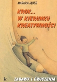 Krok w kierunku kreatywności. Zabawy i ćwiczenia