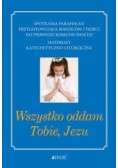 Wszystko oddam Tobie, Jezu
