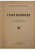 Etyka Katolicka ,1930 r.