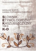 Słownik etymologiczny kaszubszczyzny, tom III
