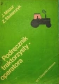 Podręcznik traktorzysty - operatora cz. I ciągniki rolnicze