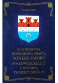 Ilustrowana monografia miasta Nowego Dworu Mazowieckiego