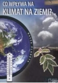 Nasza planeta. Co wpływa na klimat Ziemi? 2009