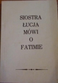Siostra  Łucja  mówi o Fatimie