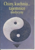 Chiny, kuchnia.. tajemnice medycyny