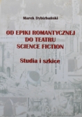 Od epiki romantycznej do teatru science fiction