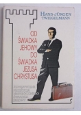 Od świadka Jehowy do świadka Jezusa Chrystusa