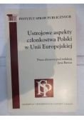 Barcz Jan (red.) - Ustrojowe aspekty członkostwa Polski w Unii Europejskiej