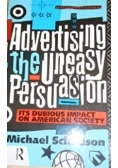 Advertising the uneasy Persuasion