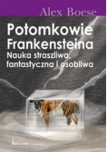 Potomkowie Frankensteina Nauka straszliwa, fantastyczna i osobliwa