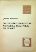 Wczesnośredniowieczne grodziska ryczyńskie na śląsku