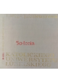 Księga Jubileuszowa 50 lecia katolickiego Uniwersytetu Lubelskiego