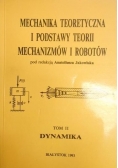 Mechanika Teoretyczna i podstawy teorii mechanizmów i robotów ,Tom II