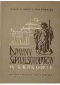 Dawny szpital scholarów w Krakowie