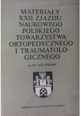 Materiały XXII zjazdu naukowego polskiego towarzystwa ortopedycznego i traumatologicznego