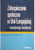 Zabezpieczenie społeczne w Unii Europejskiej koordynacja świadczeń