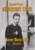 Dźwięczące szkło  Rainer Maria Rilke Biografia
