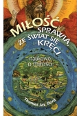 Miłość sprawia, że świat się kręci. Naukowo o miłości