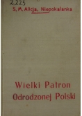 Wielki Patron Odrodzonej Polski, 1939 r.