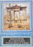 Przewodnik po cmentarzu żydowskim w Łodzi