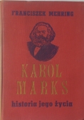 Karol Marks historia jego życia