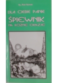 Dla Ciebie Panie. Śpiewnik na różne okazje